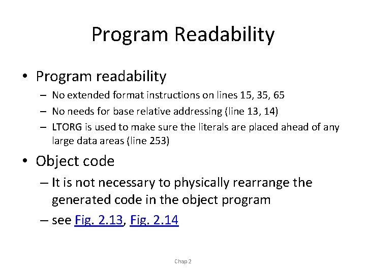 Program Readability • Program readability – No extended format instructions on lines 15, 35,