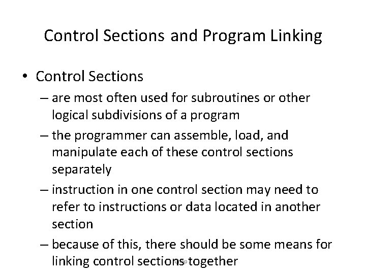 Control Sections and Program Linking • Control Sections – are most often used for
