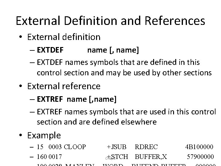 External Definition and References • External definition – EXTDEF name [, name] – EXTDEF