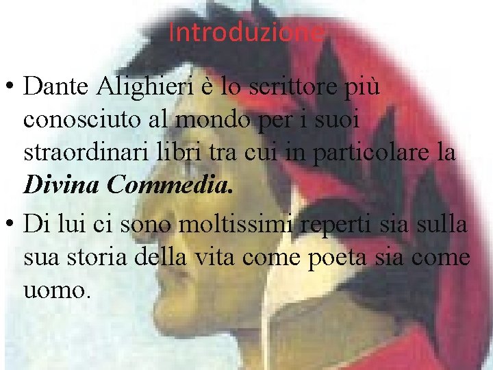 Introduzione • Dante Alighieri è lo scrittore più conosciuto al mondo per i suoi