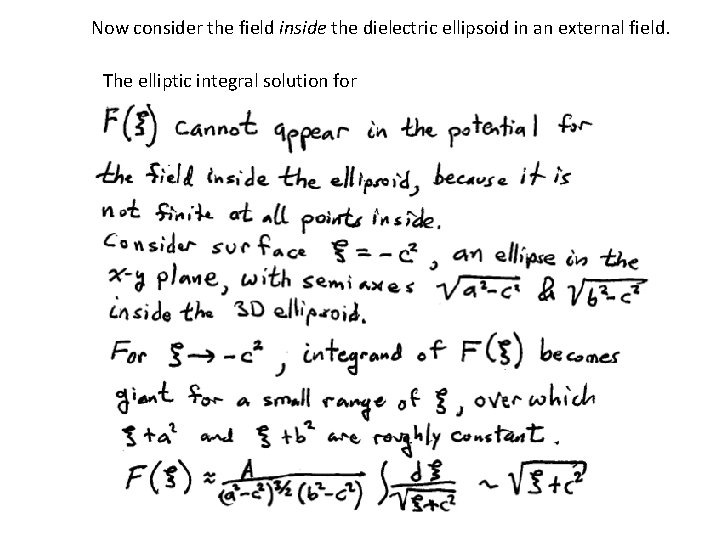 Now consider the field inside the dielectric ellipsoid in an external field. The elliptic