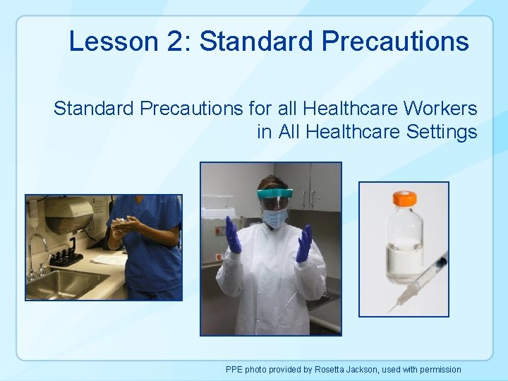 Lesson 2: Standard Precautions for all Healthcare Workers in All Healthcare Settings PPE photo