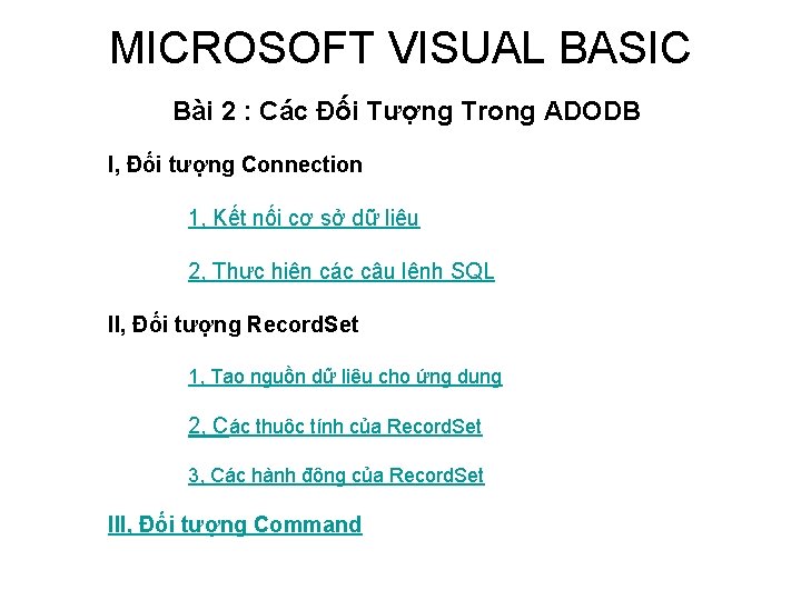 MICROSOFT VISUAL BASIC Bài 2 : Các Đối Tượng Trong ADODB I, Đối tượng