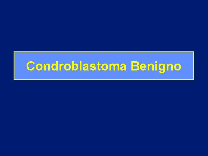 Condroblastoma Benigno 