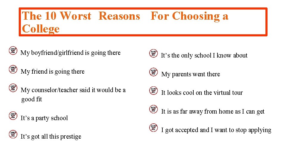 The 10 Worst Reasons For Choosing a College My boyfriend/girlfriend is going there It’s