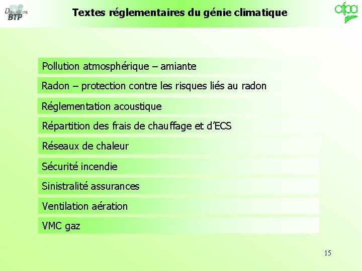Textes réglementaires du génie climatique Pollution atmosphérique – amiante Radon – protection contre les
