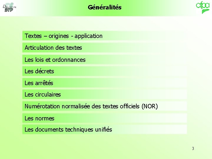 Généralités Textes – origines - application Articulation des textes Les lois et ordonnances Les