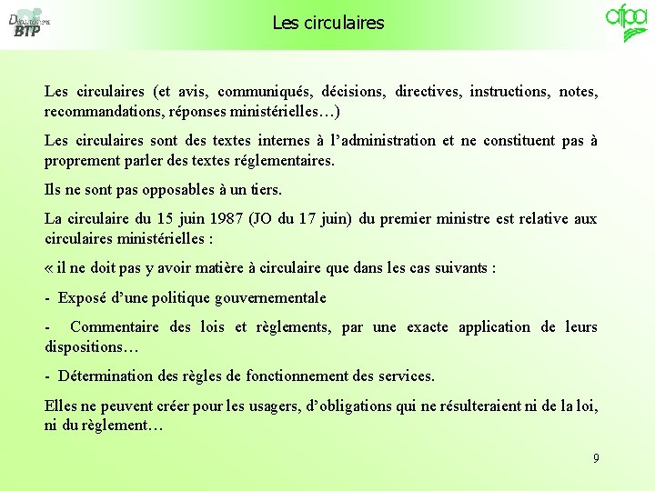 Les circulaires (et avis, communiqués, décisions, directives, instructions, notes, recommandations, réponses ministérielles…) Les circulaires