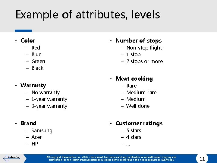 Example of attributes, levels • Color – – • Number of stops – Non-stop