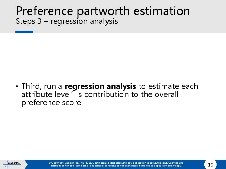 Preference partworth estimation Steps 3 – regression analysis • Third, run a regression analysis
