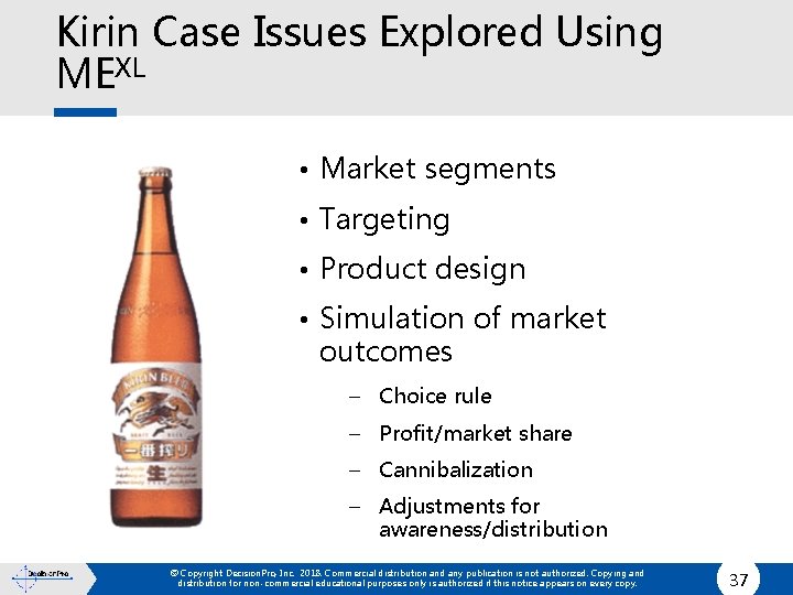 Kirin Case Issues Explored Using MEXL • Market segments • Targeting • Product design