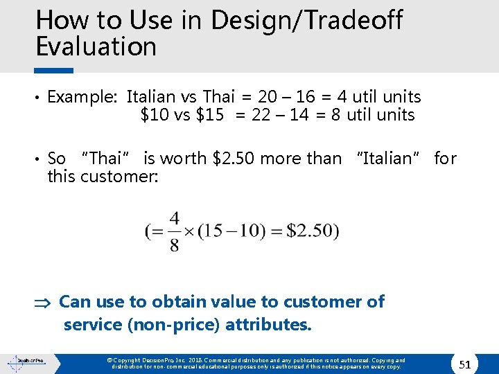 How to Use in Design/Tradeoff Evaluation • Example: Italian vs Thai = 20 –