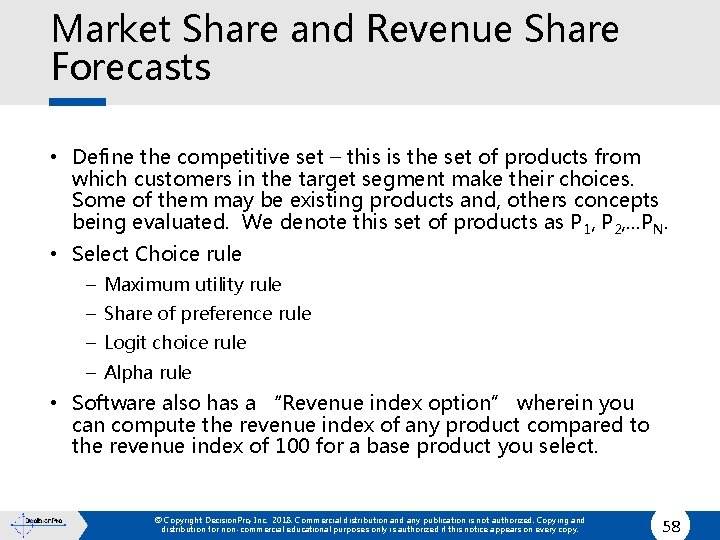 Market Share and Revenue Share Forecasts • Define the competitive set – this is