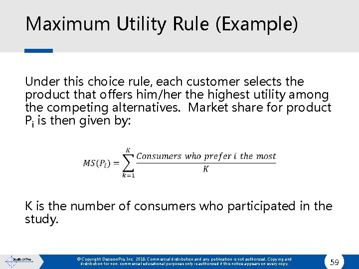 Maximum Utility Rule (Example) Under this choice rule, each customer selects the product that