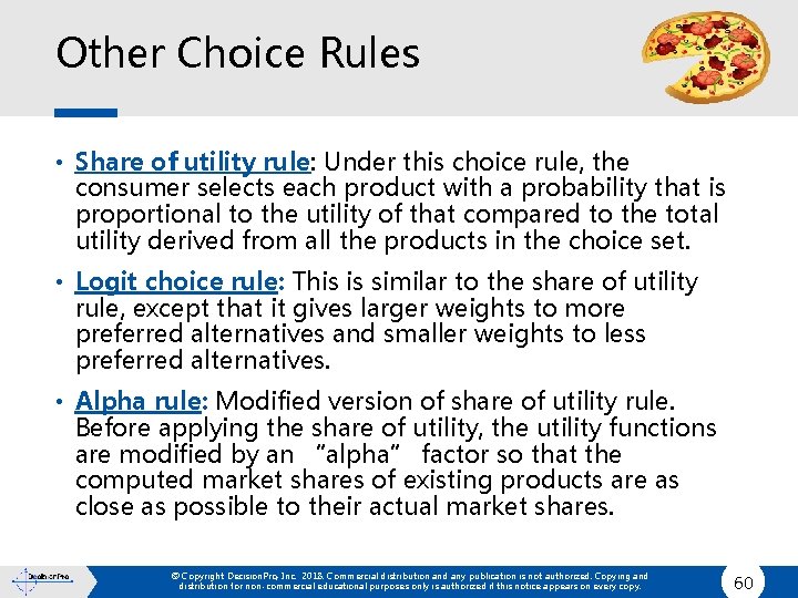 Other Choice Rules • Share of utility rule: Under this choice rule, the consumer