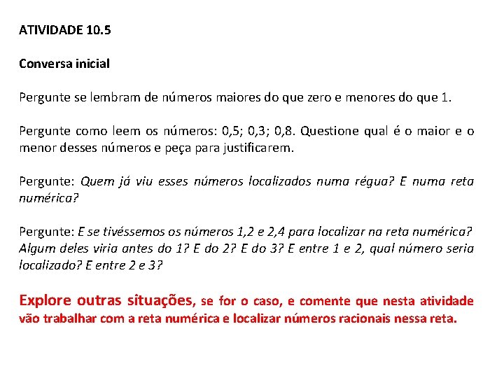 ATIVIDADE 10. 5 Conversa inicial Pergunte se lembram de números maiores do que zero ATIVIDADE 10. 5 Conversa inicial Pergunte se lembram de números maiores do que zero
