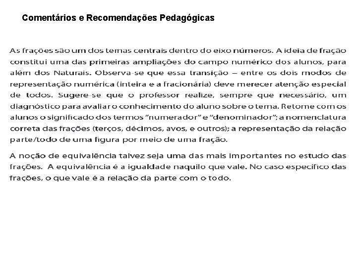 Comentários e Recomendações Pedagógicas Comentários e Recomendações Pedagógicas