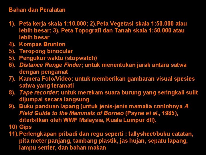 Bahan dan Peralatan 1). Peta kerja skala 1: 10. 000; 2). Peta Vegetasi skala