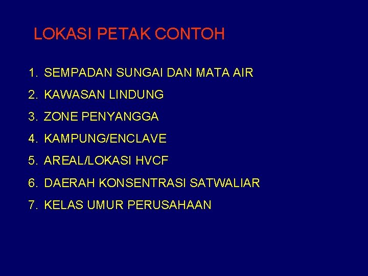 LOKASI PETAK CONTOH 1. SEMPADAN SUNGAI DAN MATA AIR 2. KAWASAN LINDUNG 3. ZONE