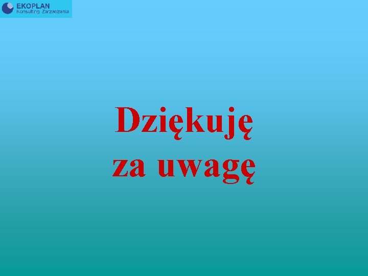 Dziękuję za uwagę 