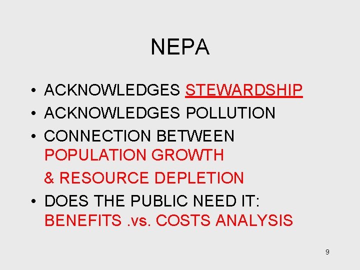 NEPA • ACKNOWLEDGES STEWARDSHIP • ACKNOWLEDGES POLLUTION • CONNECTION BETWEEN POPULATION GROWTH & RESOURCE