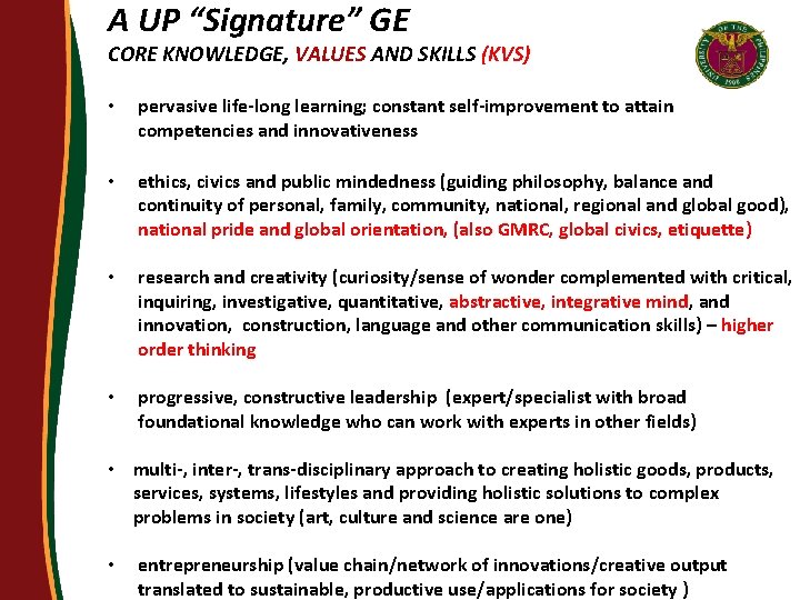 A UP “Signature” GE CORE KNOWLEDGE, VALUES AND SKILLS (KVS) • pervasive life-long learning;