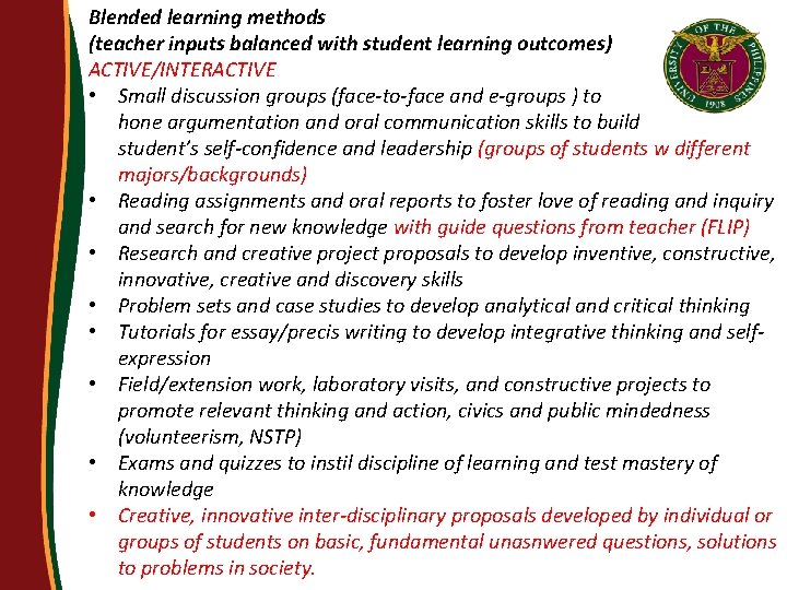 Blended learning methods (teacher inputs balanced with student learning outcomes) ACTIVE/INTERACTIVE • Small discussion