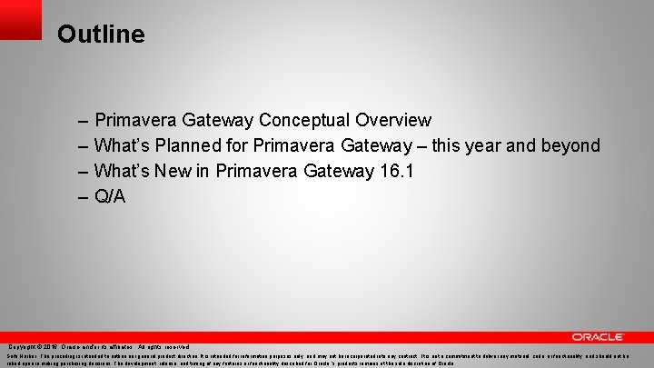 Outline – – Primavera Gateway Conceptual Overview What’s Planned for Primavera Gateway – this