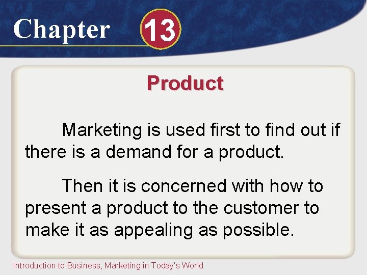 Chapter 13 Product Marketing is used first to find out if there is a Chapter 13 Product Marketing is used first to find out if there is a
