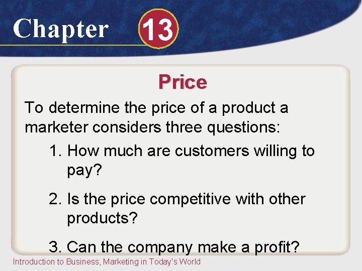 Chapter 13 Price To determine the price of a product a marketer considers three Chapter 13 Price To determine the price of a product a marketer considers three