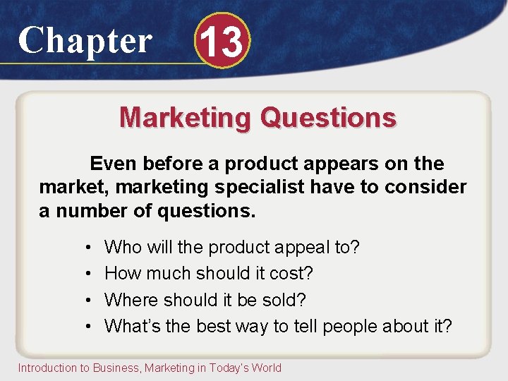 Chapter 13 Marketing Questions Even before a product appears on the market, marketing specialist Chapter 13 Marketing Questions Even before a product appears on the market, marketing specialist