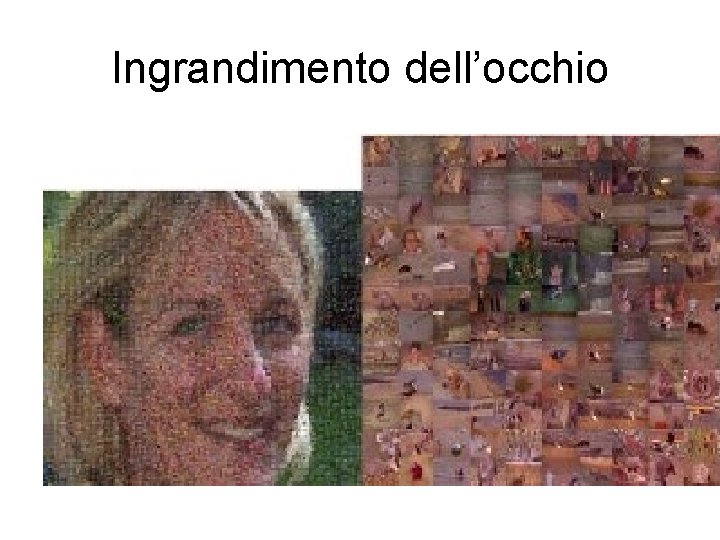 Ingrandimento dell’occhio Ingrandimento dell’occhio