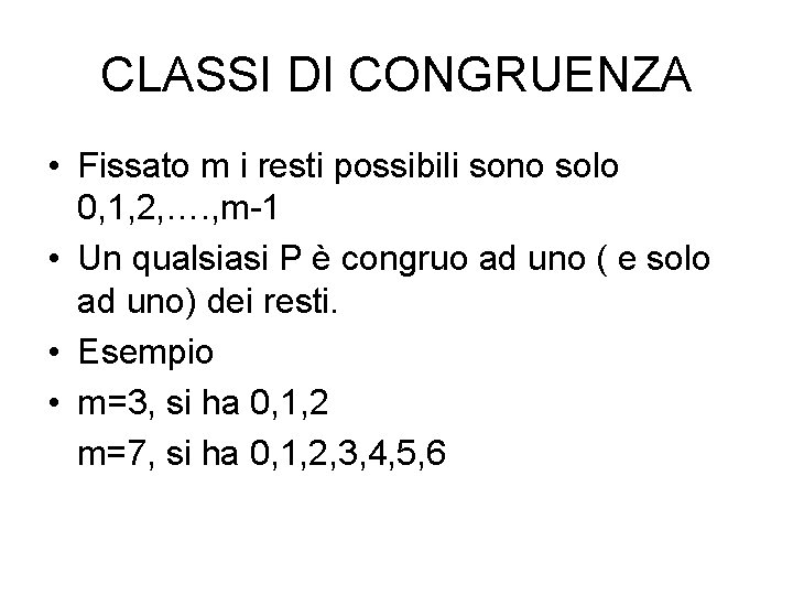 CLASSI DI CONGRUENZA • Fissato m i resti possibili sono solo 0, 1, 2, CLASSI DI CONGRUENZA • Fissato m i resti possibili sono solo 0, 1, 2,