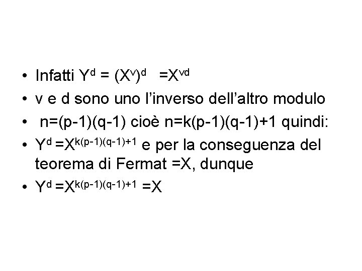 • • Infatti Yd = (Xv)d =Xvd v e d sono uno l’inverso • • Infatti Yd = (Xv)d =Xvd v e d sono uno l’inverso