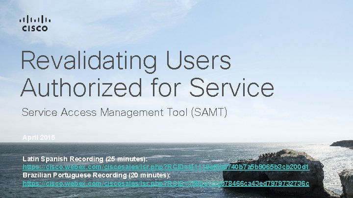 Revalidating Users Authorized for Service Access Management Tool (SAMT) April 2015 Latin Spanish Recording