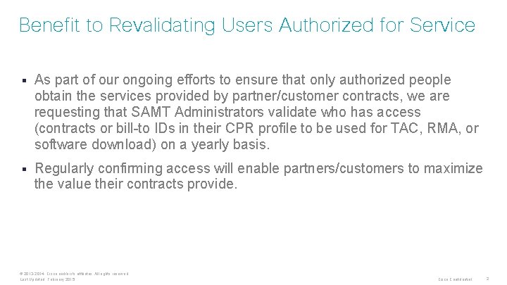 Benefit to Revalidating Users Authorized for Service § As part of our ongoing efforts