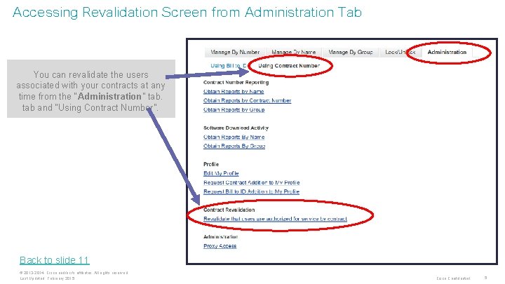 Accessing Revalidation Screen from Administration Tab You can revalidate the users associated with your