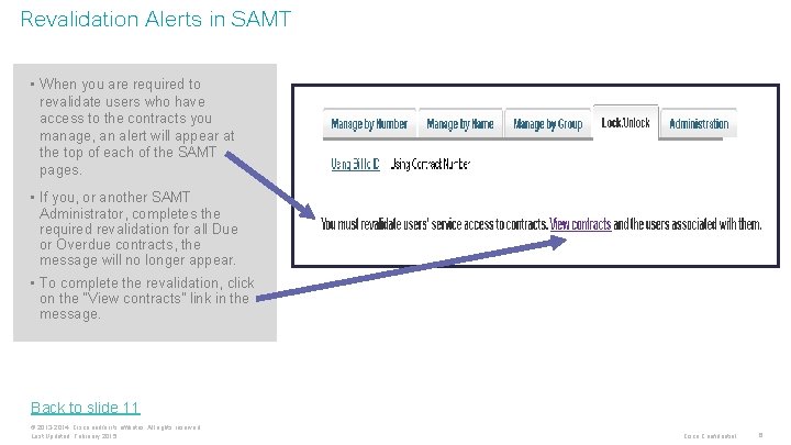 Revalidation Alerts in SAMT • When you are required to revalidate users who have