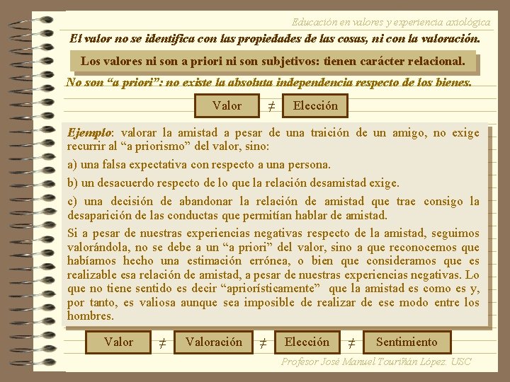 Educación en valores y experiencia axiológica El valor no se identifica con las propiedades