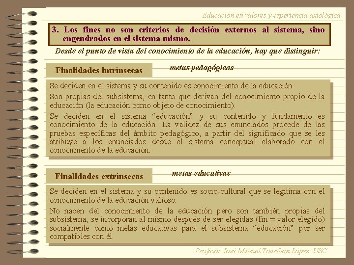 Educación en valores y experiencia axiológica 3. Los fines no son criterios de decisión