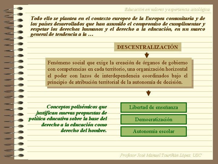 Educación en valores y experiencia axiológica Todo ello se plantea en el contexto europeo