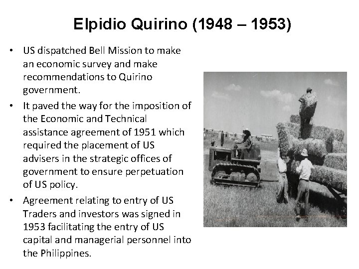 Elpidio Quirino (1948 – 1953) • US dispatched Bell Mission to make an economic