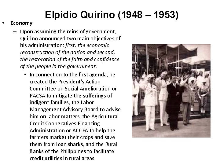  • Elpidio Quirino (1948 – 1953) Economy – Upon assuming the reins of