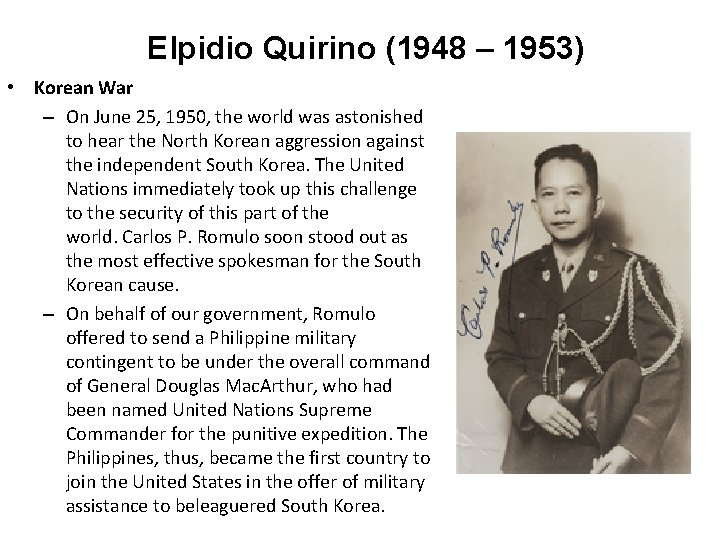 Elpidio Quirino (1948 – 1953) • Korean War – On June 25, 1950, the
