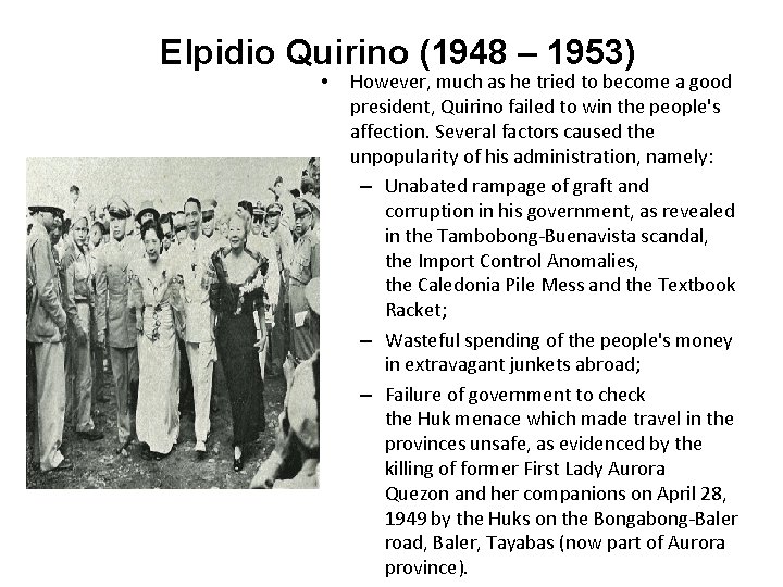 Elpidio Quirino (1948 – 1953) • However, much as he tried to become a