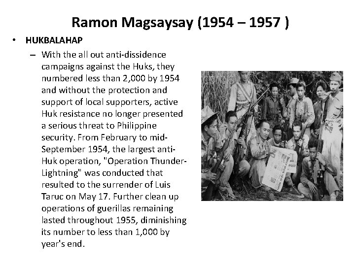 Ramon Magsaysay (1954 – 1957 ) • HUKBALAHAP – With the all out anti-dissidence