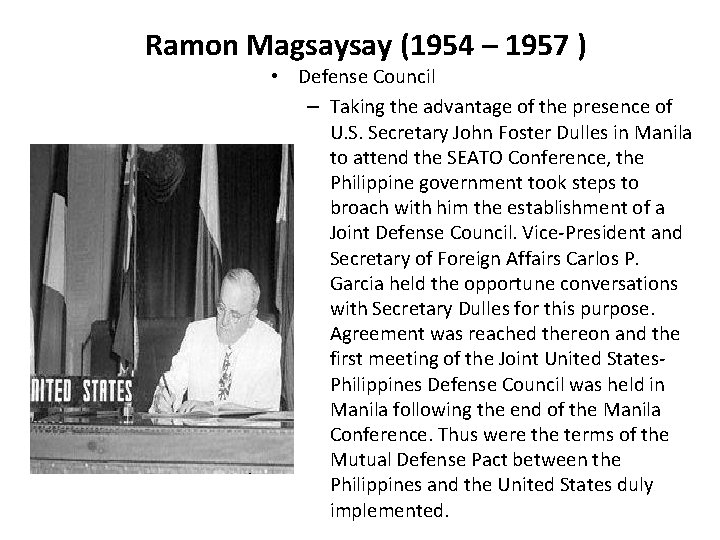 Ramon Magsaysay (1954 – 1957 ) • Defense Council – Taking the advantage of