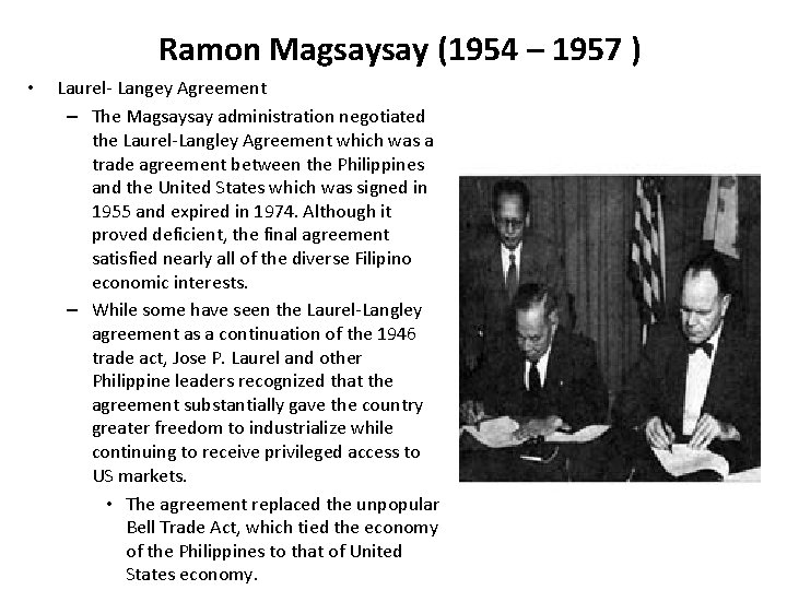 Ramon Magsaysay (1954 – 1957 ) • Laurel- Langey Agreement – The Magsaysay administration