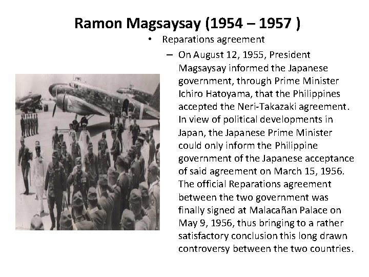 Ramon Magsaysay (1954 – 1957 ) • Reparations agreement – On August 12, 1955,