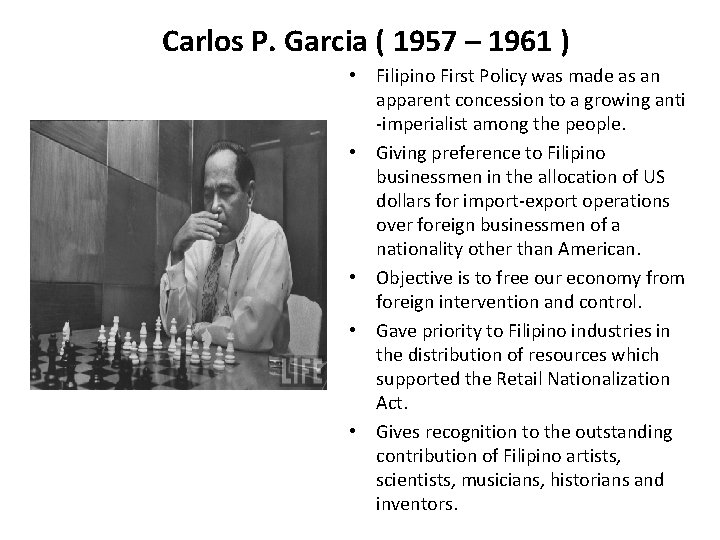 Carlos P. Garcia ( 1957 – 1961 ) • Filipino First Policy was made